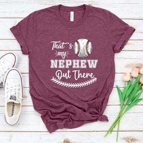 That's My Nephew Out There Baseball Aunt T-Shirt