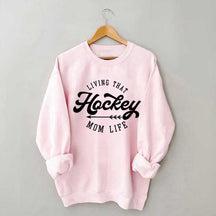 Living That Mom Life Hockey Sweatshirt