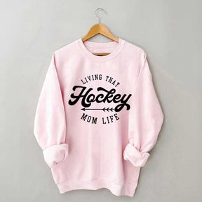 Living That Mom Life Hockey Sweatshirt
