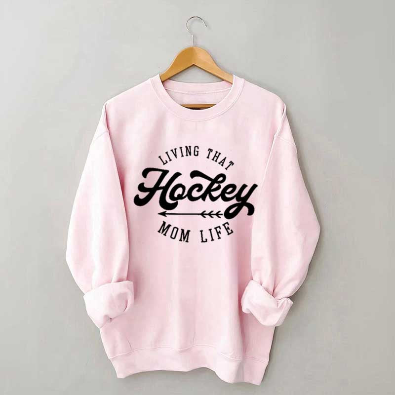 Living That Mom Life Hockey Sweatshirt