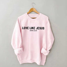 Love Like Jesus Mid Weight Sweatshirt