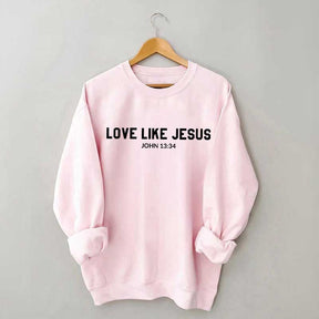 Love Like Jesus Mid Weight Sweatshirt