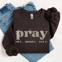 Pray for It Pray Over It Religous Sweatshirt
