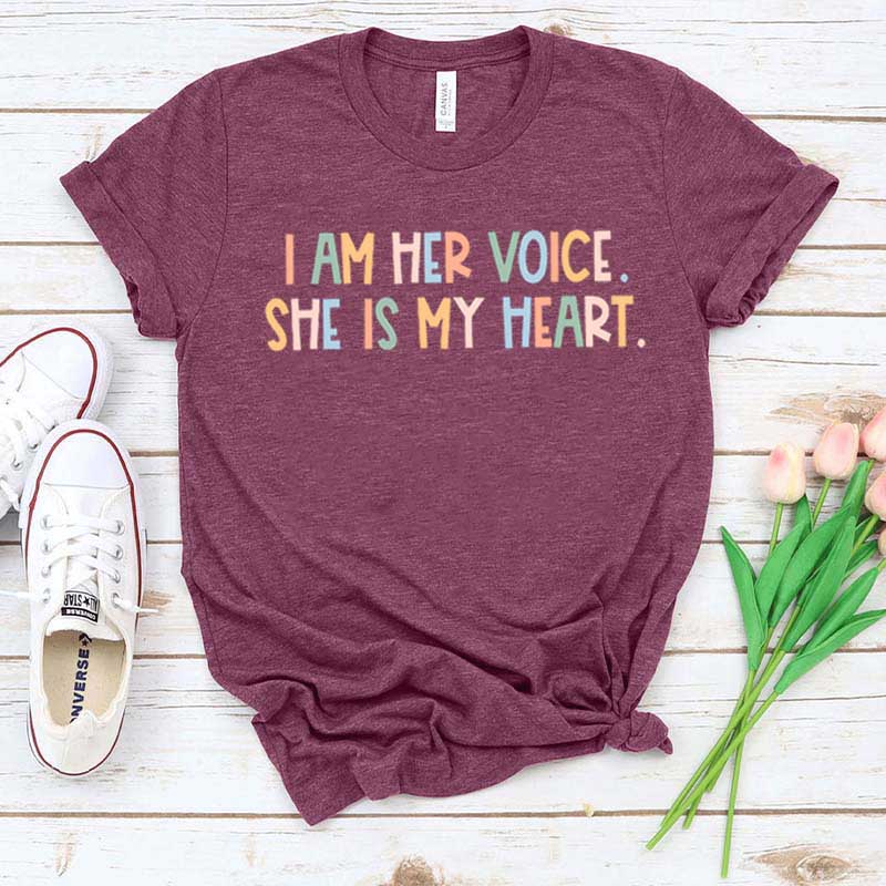 I Am Her Voice She Is My Heart T-Shirt