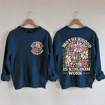 Motherhood Is Kingdom Work Sweatshirt