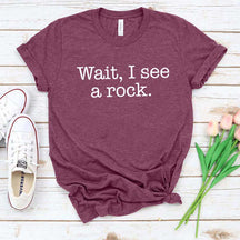 Wait I See A Rock Geology Lover T-Shirt