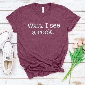 Wait I See A Rock Geology Lover T-Shirt