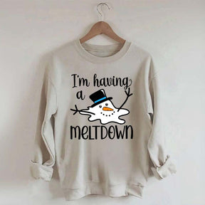 I'm Having A Meltdown Sweatshirt