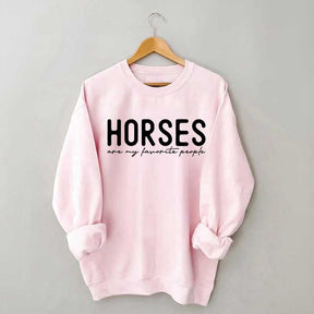 Horses Are My Favorite People Sweatshirt