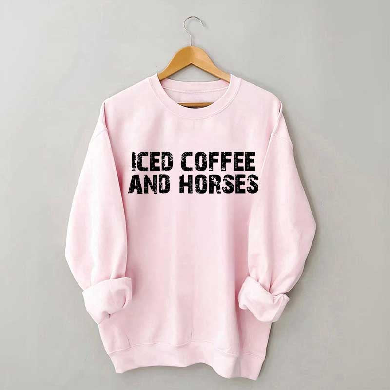Iced Coffee And Horses Sweatshirt