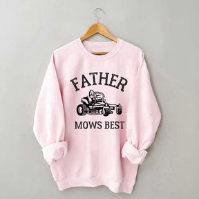 Father Mows Best Yard Work Humor Sweatshirt