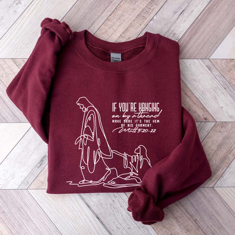 Holding on by a Thread Hem of His Garment Sweatshirt