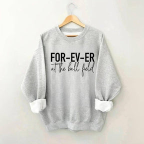 Forever at the Ball Field Sweatshirt