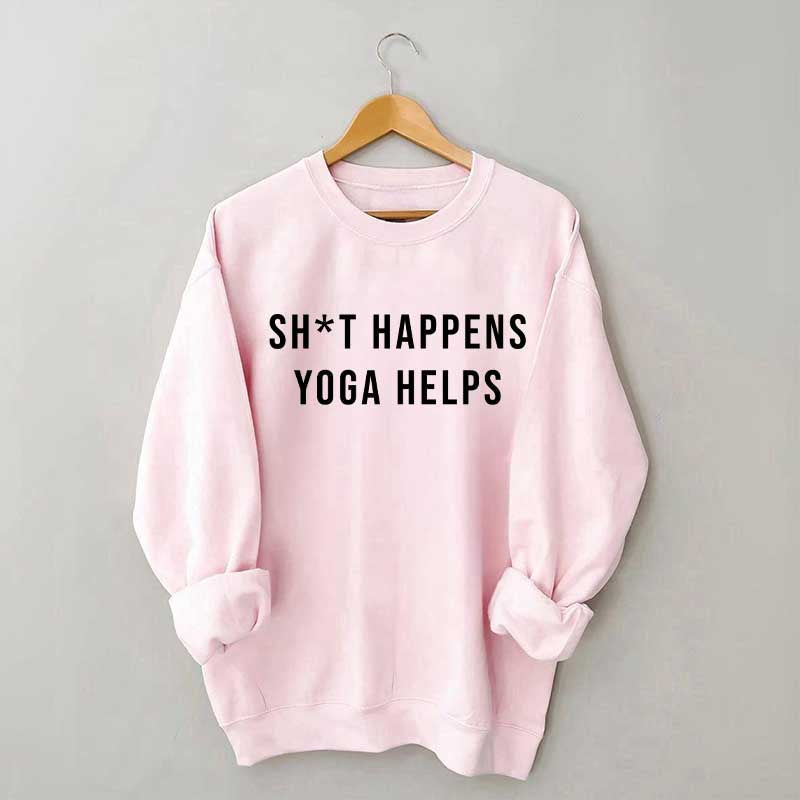 Sh*T Happens Yoga Lovers Sweatshirt