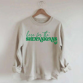 Here for Shenanigans Sweatshirt
