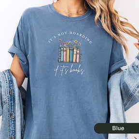 It's Not Hoarding If It's Books T-Shirt