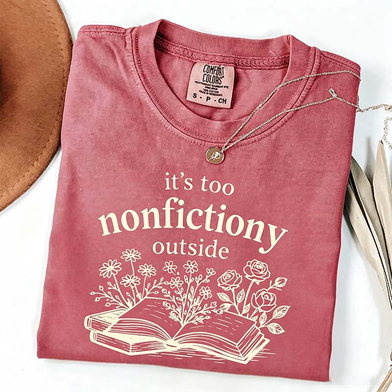 It's Too Nonfictiony Outside Reader T-Shirt