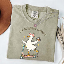 Off To Regulate Emotions Goose T-Shirt