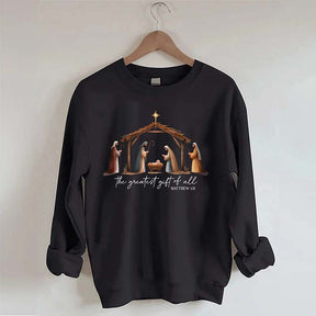 The Greatest Gift Of All Sweatshirt