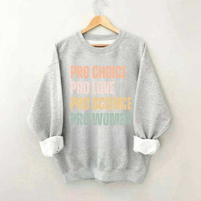 Pro Choice Women Rights Sweatshirt