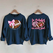 In October We Wear Pink Football Sweatshirt