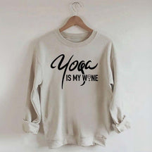 Yoga Is My Wine Sweatshirt