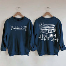 I Like Them Thick & Spicy Romance Sweatshirt