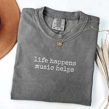 Life Happens Music Helps T-Shirt
