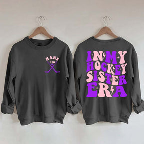 Custom In My Hockey Sister Era Sweatshirt