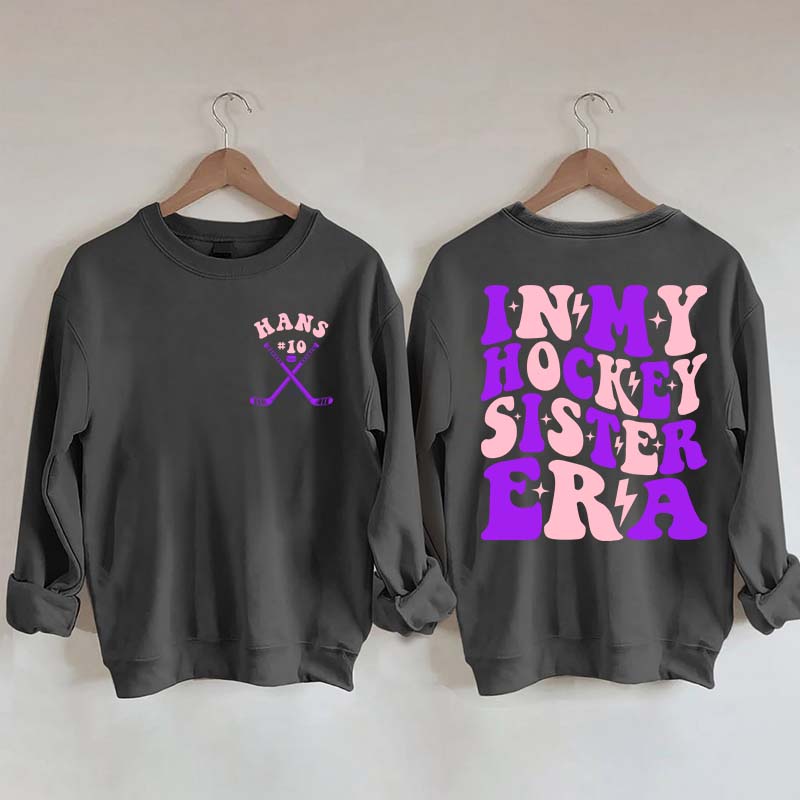 Custom In My Hockey Sister Era Sweatshirt