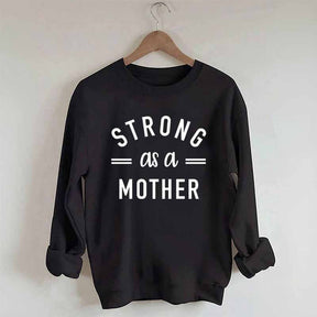 Strong As A Mother Muscle Sweatshirt