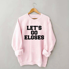 Let's go elgses Sweatshirt