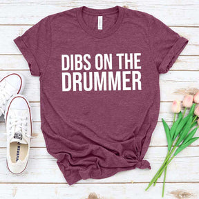 Dibs On The Drummer Musician Gifts T-Shirt