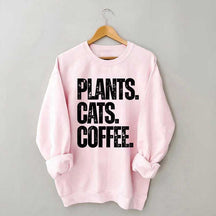 Plants Cats and Coffee Sweatshirt
