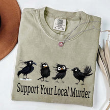 Support Your Local Murder Raven Lover T-Shirt
