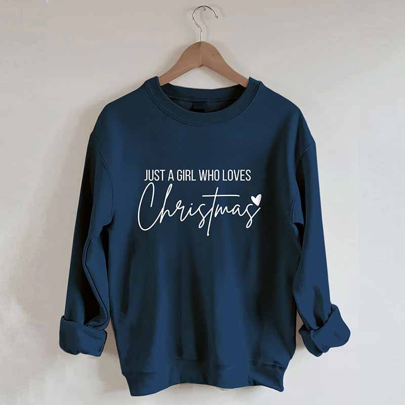 Just A girl Who Loves Christmas Sweatshirt