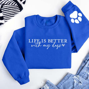 Cute Paw Life Is Better With My Dogs Sweatshirt