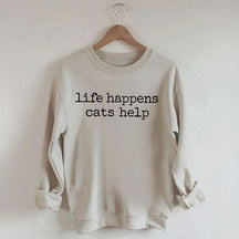 Life Happens Cats Help Funny Sweatshirt
