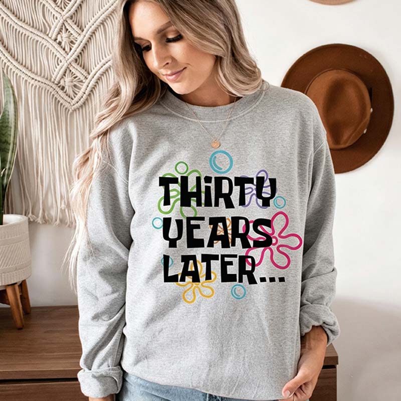 30 Years Later Sweatshirt