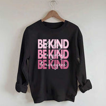 Be Kind Kindness Inspirational Positive Sweatshirt