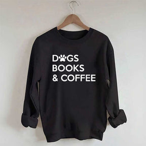 Dogs Books And Coffee Sweatshirt