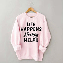 Life Happens Hockey Helps Coach Sweatshirt