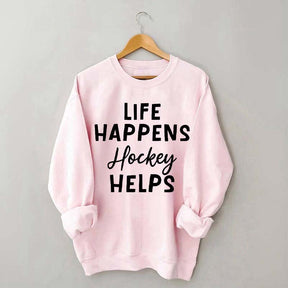 Life Happens Hockey Helps Coach Sweatshirt