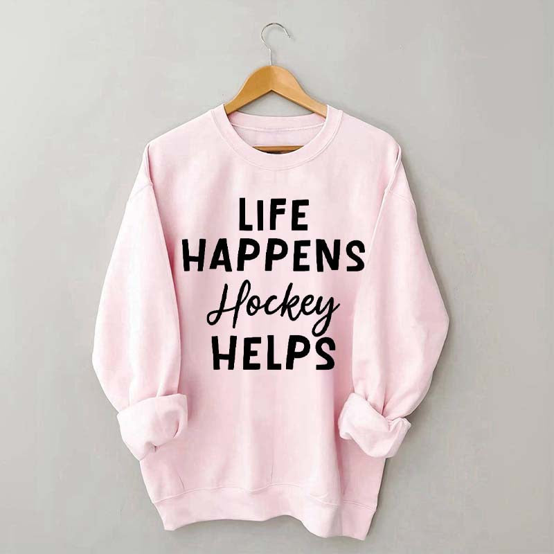Life Happens Hockey Helps Coach Sweatshirt