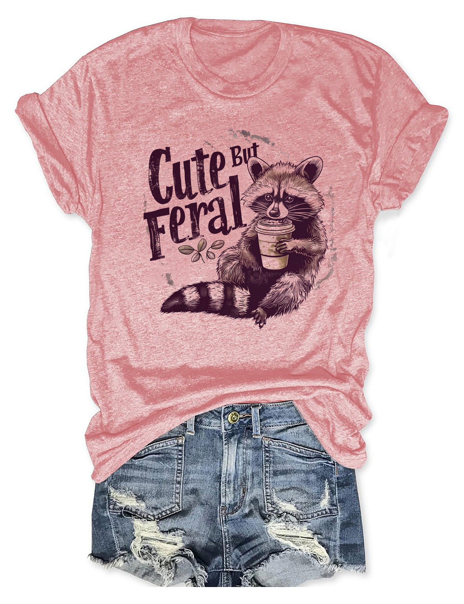 Cute But Feral Funny T-Shirt