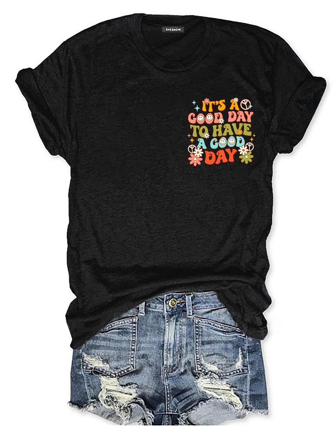 It's a Good Day To Have a Good Day T-shirt