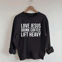 Love Jesus Drink Coffee Lift Heavy Sweatshirt