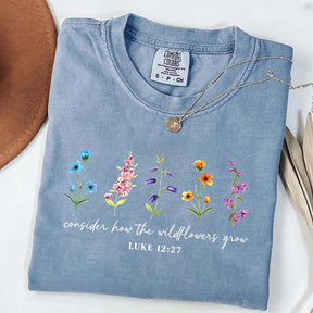 Cute Consider How The Wildflowers Grow Spring T-Shirt