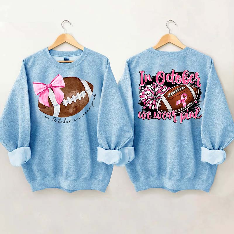 In October We Wear Pink Football Sweatshirt