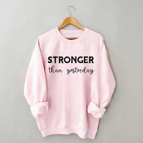 Stronger Than Yesterday Fitness Sweatshirt